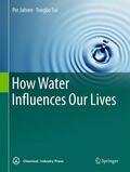 Jahren / Sui |  How Water Influences Our Lives | Buch |  Sack Fachmedien