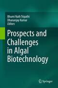 Kumar / Tripathi |  Prospects and Challenges in Algal Biotechnology | Buch |  Sack Fachmedien