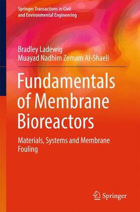 Al-Shaeli / Ladewig | Fundamentals of Membrane Bioreactors | Buch | 978-981-10-2013-1 | sack.de