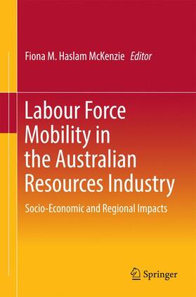 Haslam McKenzie |  Labour Force Mobility in the Australian Resources Industry | Buch |  Sack Fachmedien