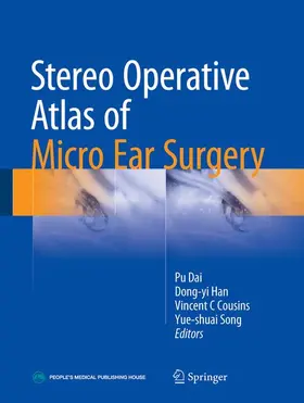 Dai / Song / Han | Stereo Operative Atlas of Micro Ear Surgery | Buch | 978-981-10-2088-9 | sack.de