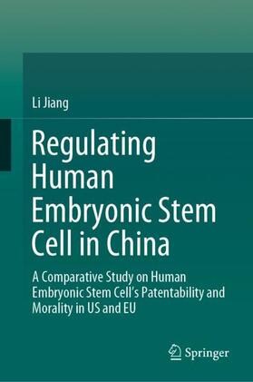 Jiang | Regulating Human Embryonic Stem Cell in China | Buch | 978-981-10-2100-8 | sack.de