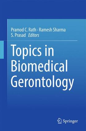 Rath / Prasad / Sharma | Topics in Biomedical Gerontology | Buch | 978-981-10-2154-1 | sack.de