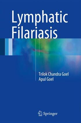 Goel | Lymphatic Filariasis | Buch | 978-981-10-2256-2 | sack.de