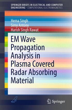 Singh / Rawat / Antony | EM Wave Propagation Analysis in Plasma Covered Radar Absorbing Material | Buch | 978-981-10-2268-5 | sack.de