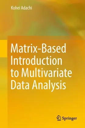 Adachi | Matrix-Based Introduction to Multivariate Data Analysis | Buch | 978-981-10-2340-8 | sack.de