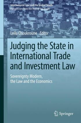 Choukroune | Judging the State in International Trade and Investment Law | Buch | 978-981-10-2358-3 | sack.de