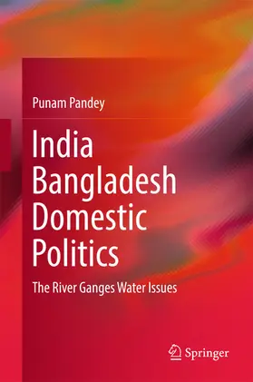 Pandey | India Bangladesh Domestic Politics | E-Book | www.sack.de