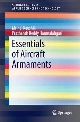 Kaushik / Hanmaiahgari | Essentials of Aircraft Armaments | Buch | 978-981-10-2376-7 | sack.de