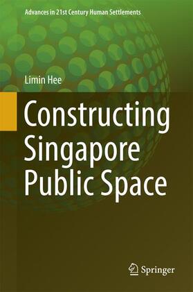 Hee | Constructing Singapore Public Space | Buch | 978-981-10-2385-9 | sack.de