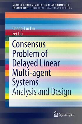 Liu | Consensus Problem of Delayed Linear Multi-Agent Systems | Buch | 978-981-10-2491-7 | sack.de