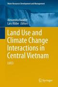 Ribbe / Nauditt |  Land Use and Climate Change Interactions in Central Vietnam | Buch |  Sack Fachmedien
