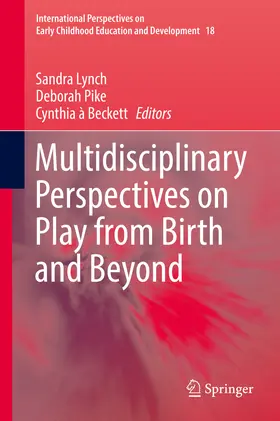 Lynch / Pike / à Beckett | Multidisciplinary Perspectives on Play from Birth and Beyond | E-Book | sack.de