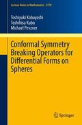Kobayashi / Pevzner / Kubo |  Conformal Symmetry Breaking Operators for Differential Forms on Spheres | Buch |  Sack Fachmedien