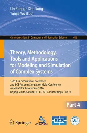 Zhang / Wu / Song |  Theory, Methodology, Tools and Applications for Modeling and Simulation of Complex Systems | Buch |  Sack Fachmedien