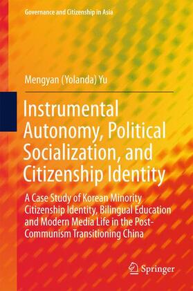 Yu |  Instrumental Autonomy, Political Socialization, and Citizenship Identity | Buch |  Sack Fachmedien