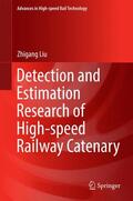 Liu |  Detection and Estimation Research of High-speed Railway Catenary | Buch |  Sack Fachmedien