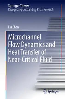 Chen |  Microchannel Flow Dynamics and Heat Transfer of Near-Critical Fluid | Buch |  Sack Fachmedien