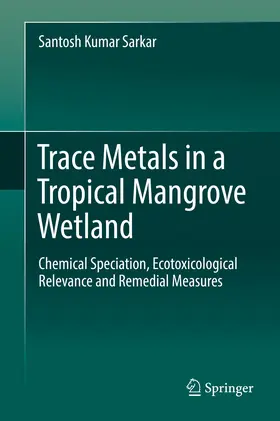 Sarkar |  Trace Metals in a Tropical Mangrove Wetland | eBook | Sack Fachmedien