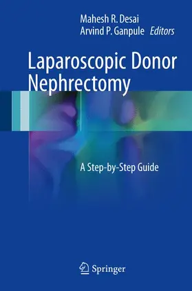 Desai / Ganpule | Laparoscopic Donor Nephrectomy | Buch | 978-981-10-2847-2 | www.sack.de