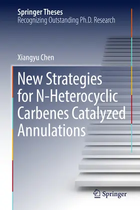 Chen |  New Strategies for N-Heterocyclic Carbenes Catalyzed Annulations | eBook | Sack Fachmedien