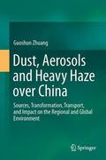 Zhuang |  Dust, Aerosols and Heavy Haze Over China | Buch |  Sack Fachmedien