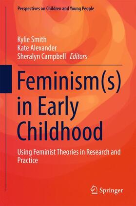 Smith / Campbell / Alexander | Feminism(s) in Early Childhood | Buch | 978-981-10-3055-0 | sack.de