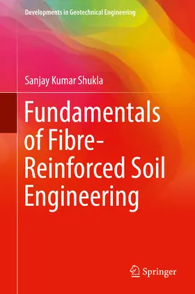 Shukla |  Fundamentals of Fibre-Reinforced Soil Engineering | eBook | Sack Fachmedien