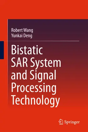Wang / Deng |  Bistatic SAR System and Signal Processing Technology | eBook | Sack Fachmedien