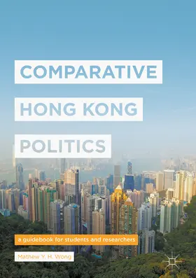 Wong | Comparative Hong Kong Politics | E-Book | www.sack.de