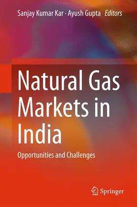 Gupta / Kar |  Natural Gas Markets in India | Buch |  Sack Fachmedien