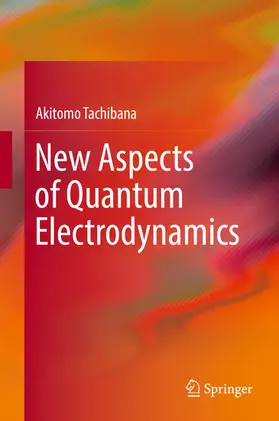 Tachibana | New Aspects of Quantum Electrodynamics | E-Book | www.sack.de