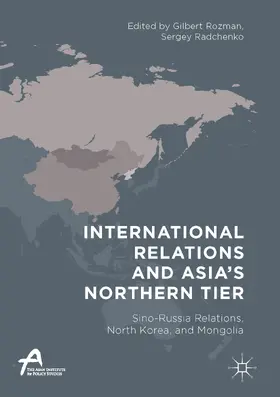 Rozman / Radchenko |  International Relations and Asia’s Northern Tier | eBook | Sack Fachmedien