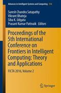 Satapathy / Pattnaik / Bhateja |  Proceedings of the 5th International Conference on Frontiers in Intelligent Computing: Theory and Applications | Buch |  Sack Fachmedien