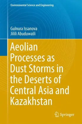 Abuduwaili / Issanova |  Aeolian Processes as Dust Storms in the Deserts of Central Asia and Kazakhstan | Buch |  Sack Fachmedien