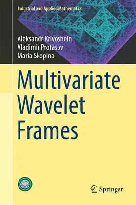 Skopina / Protasov / Krivoshein |  Multivariate Wavelet Frames | Buch |  Sack Fachmedien