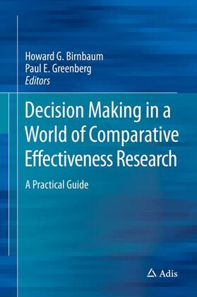 Greenberg / Birnbaum | Decision Making in a World of Comparative Effectiveness Research | Buch | 978-981-10-3261-5 | sack.de