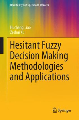 Xu / Liao | Hesitant Fuzzy Decision Making Methodologies and Applications | Buch | sack.de