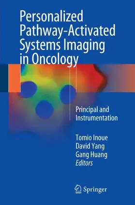 Inoue / Huang / Yang |  Personalized Pathway-Activated Systems Imaging in Oncology | Buch |  Sack Fachmedien