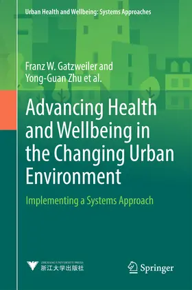 Gatzweiler / Zhu / Boufford |  Advancing Health and Wellbeing in the Changing Urban Environment | eBook | Sack Fachmedien