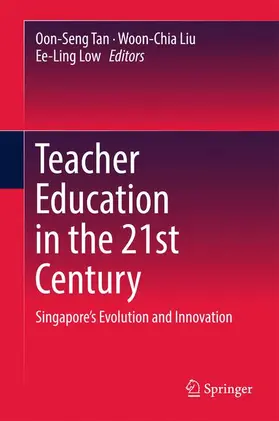 Tan / Low / Liu |  Teacher Education in the 21st Century | Buch |  Sack Fachmedien