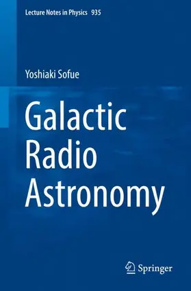 Sofue | Galactic Radio Astronomy | Buch | 978-981-10-3444-2 | sack.de