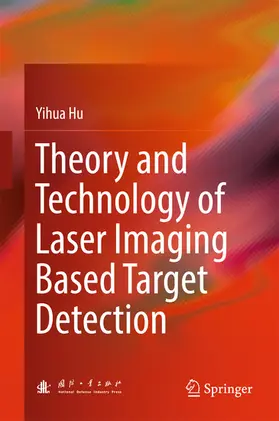 Hu | Theory and Technology of Laser Imaging Based Target Detection | E-Book | www.sack.de