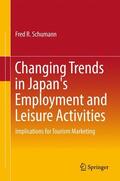 Schumann |  Changing Trends in Japan's Employment and Leisure Activities | Buch |  Sack Fachmedien