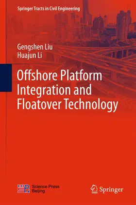 Liu / Li |  Offshore Platform Integration and Floatover Technology | eBook | Sack Fachmedien