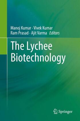 Kumar / Varma / Prasad |  The Lychee Biotechnology | Buch |  Sack Fachmedien