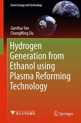 Yan / Du | Hydrogen Generation from Ethanol Using Plasma Reforming Technology | Buch | 978-981-10-3658-3 | sack.de