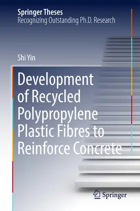 Yin | Development of Recycled Polypropylene Plastic Fibres to Reinforce Concrete | E-Book | sack.de