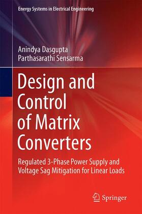Sensarma / Dasgupta | Design and Control of Matrix Converters | Buch | sack.de
