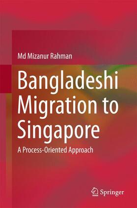 Rahman | Bangladeshi Migration to Singapore | Buch | 978-981-10-3856-3 | sack.de